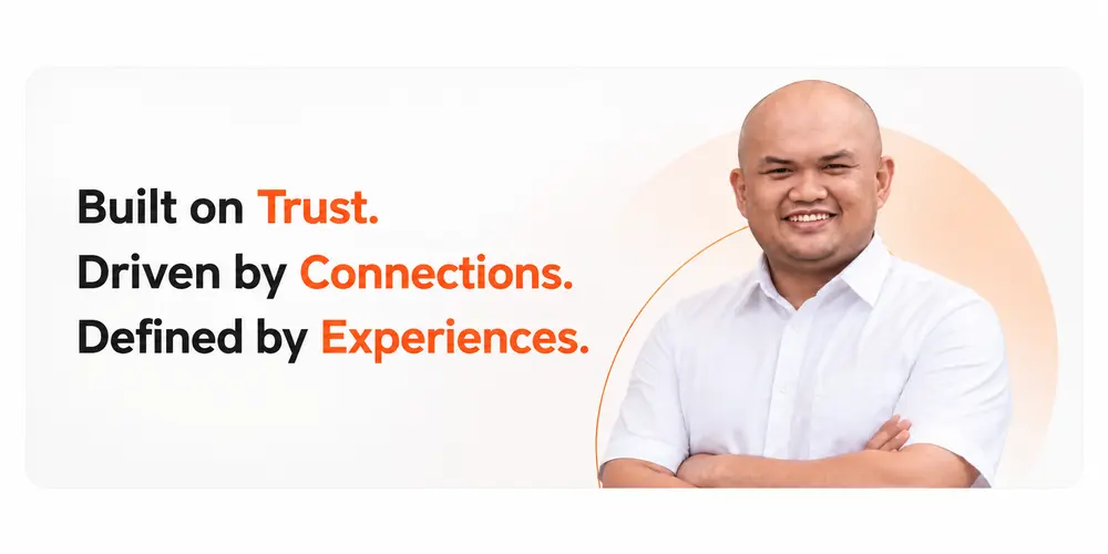 Built on Trust. Driven by Connections. Defined by Experiences.